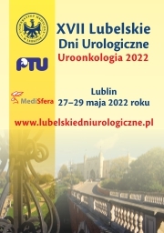 XVII Lubelskie Dni Urologiczne | Uroonkologia 2022 | 27-29 maja 2022 roku | Lublin