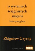 O systemach ścięgnistych mięśni. Kończyna górna