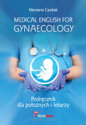 Medical English for Gynaecology. Podręcznik dla położnych i lekarzy